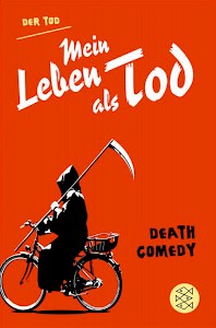 Mein Leben als Tod, Death Comedy, FISCHER Taschenbuch, ISBN 978-3596197897, 9,99 €